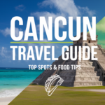 Top 20 Must-Visit Attractions in Cancun, Mexico: Your Complete Guide