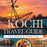 Top 20 Must-Visit Attractions in Kochi, India: Your Complete Guide