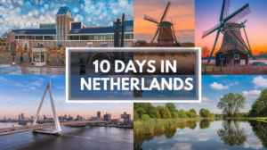 Read more about the article How to Plan the Perfect 10 Days in Netherlands: A Detailed Itinerary