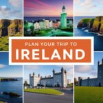 How to Plan a Perfect Trip to Ireland: Your Ultimate Travel Guide