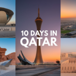 How to Plan the Perfect 10 Days in Qatar: A Detailed Itinerary