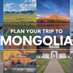 How to Plan a Perfect Trip to Mongolia: Your Ultimate Travel Guide