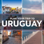 How to Plan a Perfect Trip to Uruguay: Your Ultimate Travel Guide