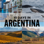 How to Plan the Perfect 10 Days in Argentina: A Detailed Itinerary