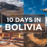 How to Plan the Perfect 10 Days in Bolivia: A Detailed Itinerary