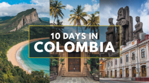 Read more about the article How to Plan the Perfect 10 Days in Colombia: A Detailed Itinerary