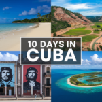 How to Plan the Perfect 10 Days in Cuba: A Detailed Itinerary