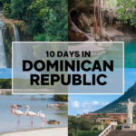 How to Plan the Perfect 10 Days in Dominican Republic: A Detailed Itinerary