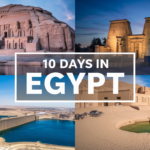 How to Plan the Perfect 10 Days in Egypt: A Detailed Itinerary