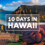 How to Plan the Perfect 10 Days in Hawaii: A Detailed Itinerary