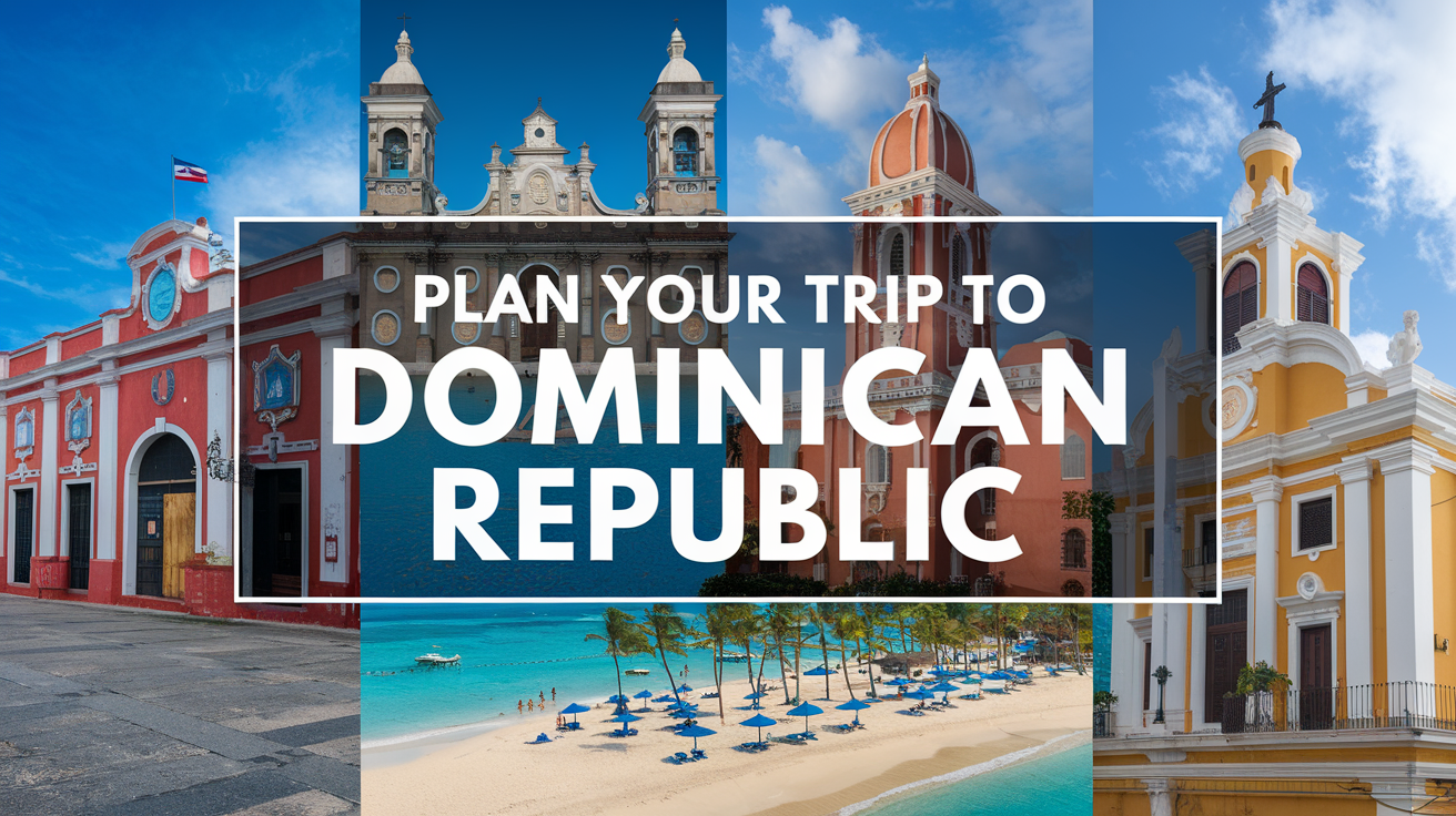 Read more about the article How to Plan a Perfect Trip to Dominican Republic: Your Ultimate Travel Guide