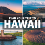 How to Plan a Perfect Trip to Hawaii: Your Ultimate Travel Guide